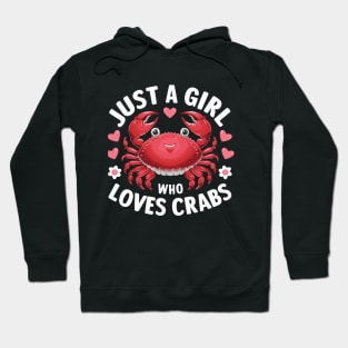 Just A Girl Who Loves Crabs: Cute Crab Lover Hoodie